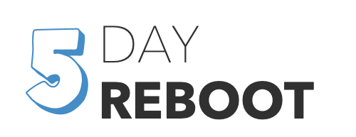 Five Day Reboot